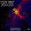 The Way You Do - Single