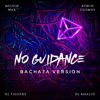 No Guidance (feat. Melvin War) [Bachata Version] - Maycon Hyan Alves de Oliveira, Kewin Cosmos & DJ TIGUERE