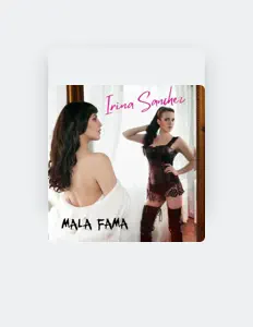 Poslechněte si interpreta Irina Sánchez, sledujte hudební videa, přečtěte si životopis, podívejte se na data turné a další informace.