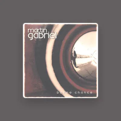 Listen to Martin Gabriel, watch music videos, read bio, see tour dates & more!