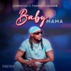 Baby Mama (feat. Tommy Flavour) - Single