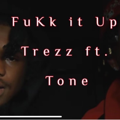 Trezz - Fuck it Up (feat. Tonee) - Single