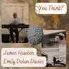 James Hawken - ‘You Think?’