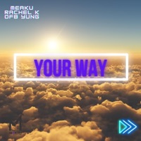 Your Way (feat. OFB Yung) - Single - Meaku & Rachel K.