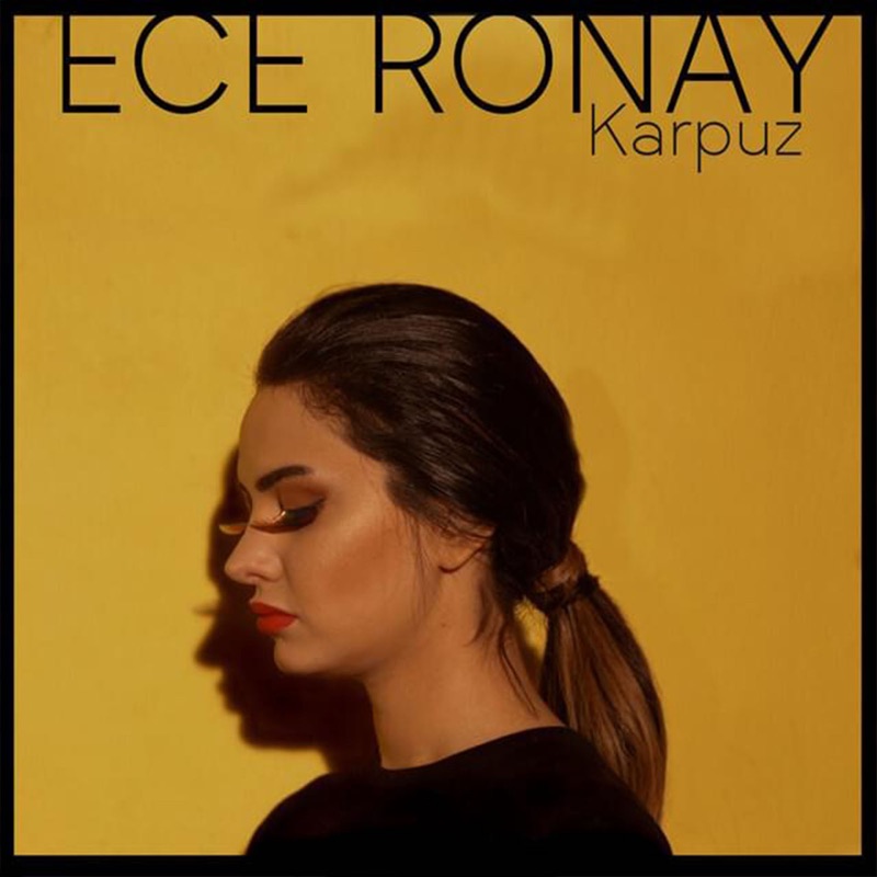 Karpuz - Ece Ronay: Song Lyrics, Music Videos & Concerts