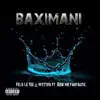 Stream & download Baximani (feat. Bow Mr fantastic, Felo le tee & Myztro) - Single