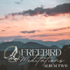 Album Two - Freebird Meditations
