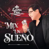 Mix un Sueño — Lucho Paz