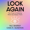 Look Again - Tali Sharot & Cass R. Sunstein