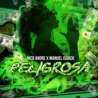 Peligrosa - Single - Nico André & manuel isaack