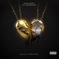 Just Friends (feat. Aviator Keyz) - Single - Chanti McCoy