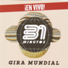 31 Minutos Gira Mundial (En Vivo) - 31 Minutos