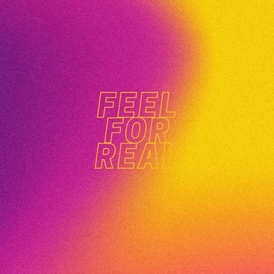 Feel For Real - Single