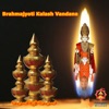 Brahmajyoti Kalash Vandana (feat. Mihir Patel)