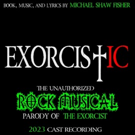 The Exorcism (feat. Emma Hunton, Brian Logan Dales, Jesse Merlin, Matthew Scott Montgomery, Carly Jibson & 2023 Cast of EXORCISTIC: The Unauthorized Rock Musical Parody of 
