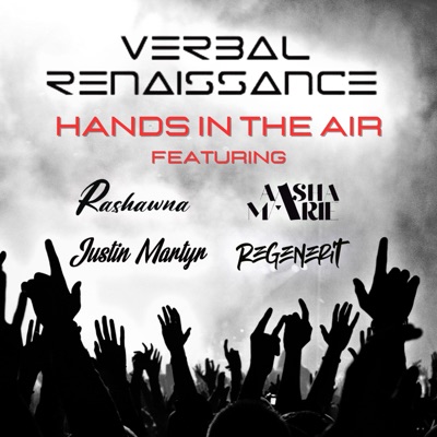 Hands In the Air (feat. Rashawna, Aasha Marie, Justin Martyr & Regenerit) - Single