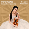 El cant dels ocells (Arr. Dueñas for Violin and Piano) - María Dueñas & Itamar Golan