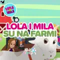 Lola i Mila su na farmi