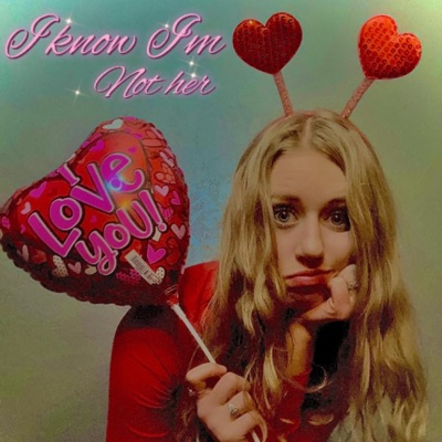 I know I'm not her - Single