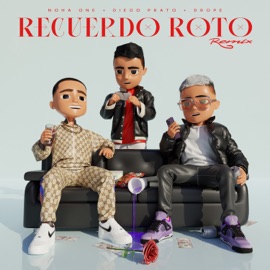 Recuerdo Roto (Remix) Noha One, Diego Prato & Drope