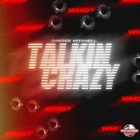 Talkin' Crazy - Single - Carter Mitchell