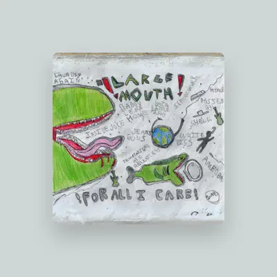 LARGEMOUTH을(를) 듣고, 뮤직 비디오를 보고, 약력을 읽고, 투어 일정 등을 확인하세요!