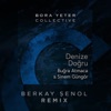 Denize Doğru (Berkay Şenol Remix) [feat. Buğra Atmaca & Sinem Güngör] - Single