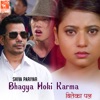 Bhagya Hoki Karma (From "Biteka Pal") - Single