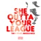 She Outta Your League (feat. Hussle4Ice) - Tayv lyrics