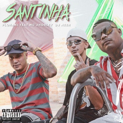 Santinha (feat. DJ Neeh & MC Jhorley) - Single