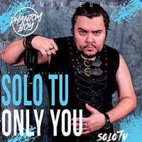 Sólo Tú Only You - Single - Phantom Boy