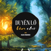Duyên Lỡ Bến Chờ (Remix EDM) - Single - H2O Remix & NXT