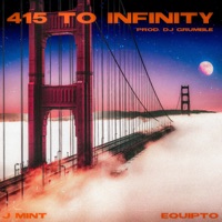415 To Infinity (feat. Equipto & DJ Grumble) - Single - J Mint