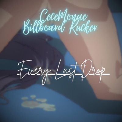 Every Last Drop (feat. Billboard Rucker) - Single