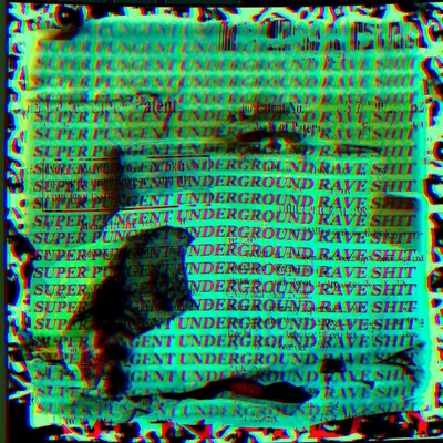 SUPER PUNGENT UNDERGROUND RAVE SHIT - EP