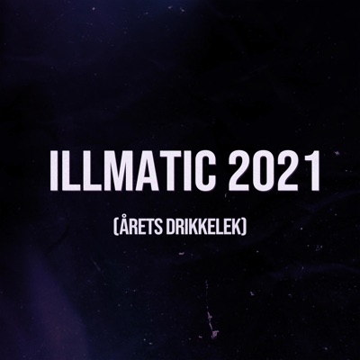 Illmatic 2021 (Årets Drikkelek) - Single