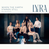 When the Earth Stands Still - Lyyra
