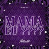 Mama Eu ???? - Single