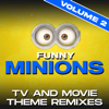 Funny Minions: TV and Movie Theme Remixes, Vol. 2 - Funny Minions Guys