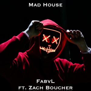 Mad House (feat. Zach Boucher) - Single