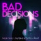 Bad Decisions (feat. Dropping a Popped Locket) - SaMii SaNity lyrics