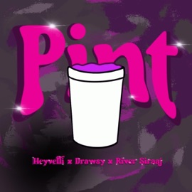 Pint (feat. heyvelli & drawsy) River Siraaj