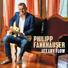 Let Life Flow - Philipp Fankhauser