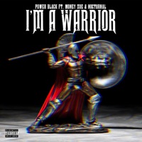 I'm a Warrior (feat. Money Zoe & Nocturnal) - Single - Power Black