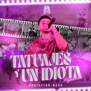 Tatuajes y Un Idiota (Popurri)