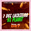 7 dos Lacosteiro Vs Planet - Single