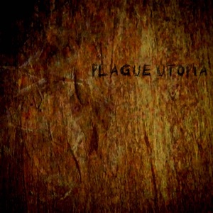 Plague Utopia (Single Edit)