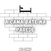 A Cama Bate na Parede - Single