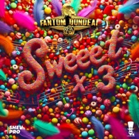Sweeet X3 - Single - Fantom DunDeal
