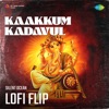 Kaakkum Kadavul (Lofi Flip) - Single